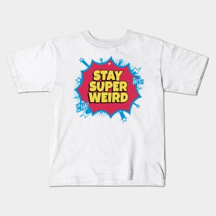 Stay Super Weird Kids T-Shirt